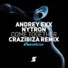 Come Together (Crazibiza Remix) - Single album lyrics, reviews, download
