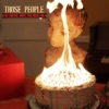 Those People - God Is Drinking