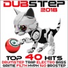 Dubstep 2018 (Top 40 Hits Best of Drumstep, Trap, Electro Bass, Grime, Filth, Hyph, 140, Brostep)