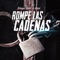 Rompe las Cadenas (feat. Ivangel Music & Kinox) - Jay & F lyrics