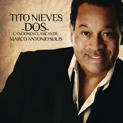 Dos Canciones Clasicas de Marco Antonio Solis - Tito Nieves