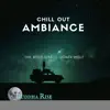 Chill Out Ambiance - EP album lyrics, reviews, download