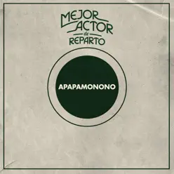 Apapamonono - Single - Mejor Actor de Reparto Apapamonono - Single - Mejor Actor de Reparto