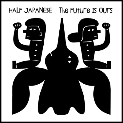 The Future Is Ours - Single - Half Japanese