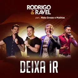 Deixa Ir (feat. Matogrosso & Mathias) - Single - Rodrigo e Ravel