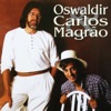 Oswaldir & Carlos Magrão, 2004