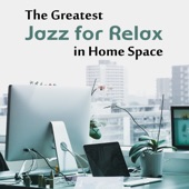 The Greatest Jazz for Relax in Home Space artwork