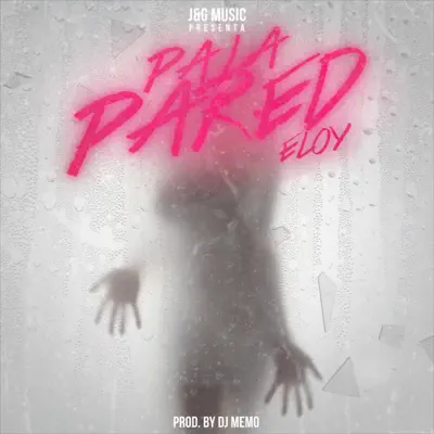 Pa' la Pared - Single - Eloy
