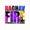 Fire - Raghav lyrics
