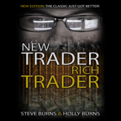 New Trader Rich Trader: 2nd Edition: Revised and Updated (Unabridged) - Steve Burns & Holly Burns