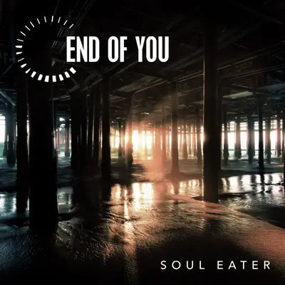 Soul Eater - Single - End of You