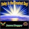 Today Is the Greatest Day, Pt. 2 - James Hagger lyrics