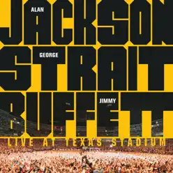 Alan Jackson, George Strait & Jimmy Buffett: Live at Texas Stadium (Live) - Jimmy Buffett