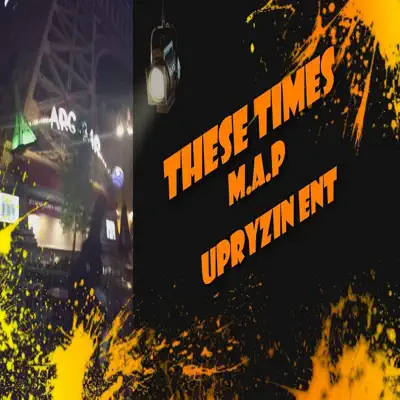 These Times (feat. Luxray Beats) - Single - MAP