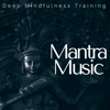 Mantra Music: Deep Mindfulness Training, Yoga Mantra, Positive Energy - Adrian Frei