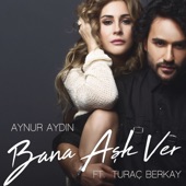 Bana Aşk Ver (feat. Turaç Berkay) artwork