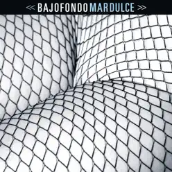 Mar Dulce - Bajofondo