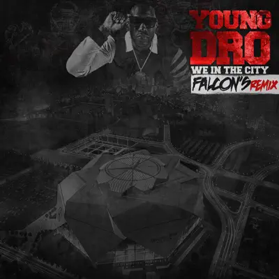 We In Da City (Atlanta Falcons Remix 2017) - Single - Young Dro