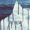 On: The Way - EP album lyrics, reviews, download