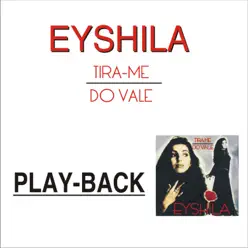 Tira-me do Vale (Playback) - Eyshila