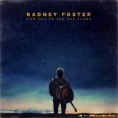 Radney Foster - Greatest Show On Earth