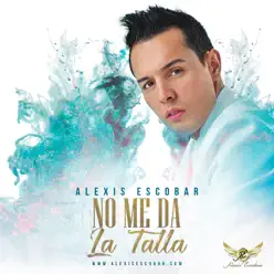 No Me Da La Talla - Single - Alexis Escobar