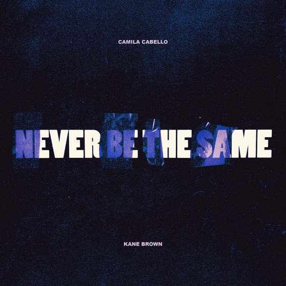 Cover artwork for Never Be the Same (feat. Kane Brown)