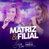 Matriz & Filial (feat. Marília Mendonça) - Single