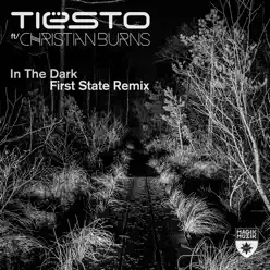 In the Dark (feat. Christian Burns) [First State Remix] - Single - Tiësto
