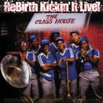 Rebirth Brass Band - Ain't No Shame In My Game