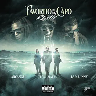 Favorito de los Capo (Remix) - Single by Flow Mafia, Arcángel & Bad Bunny album reviews, ratings, credits