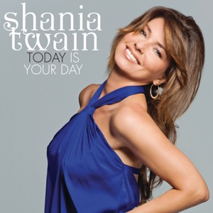 Shania Twain - Today Is Your Day - 排舞 音樂