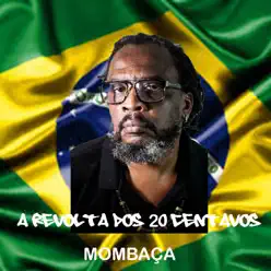 A Revolta dos 20 Centavos - Single - Mombaça A Revolta dos 20 Centavos - Single - Mombaça