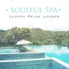 Stream & download Soulful Spa: Luxury Relax Lounge, Wellness Center Sounds, Sleep & Massage