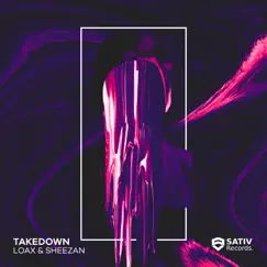 Takedown - Single by LoaX & Sheezan album reviews, ratings, credits