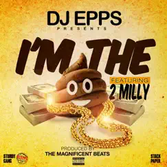 I'm the Shit (feat. 2 Milly) - Single by Dj Epps album reviews, ratings, credits