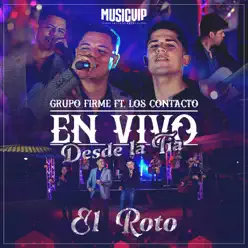 El Roto (feat. Los Contacto) [En Vivo] - Single - Grupo Firme