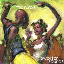 The Rurals - Sweeter Sound