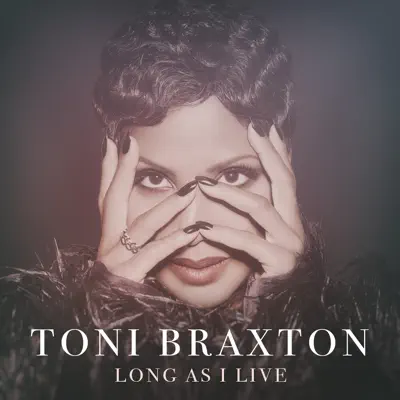 Long As I Live - Single - Toni Braxton
