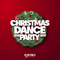 Various Artists - Christmas Dance Party 2018-2019 (Best of Dance, House & Electro) artwork