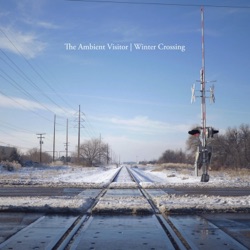 The Ambient Visitor - Winter Crossing Part One