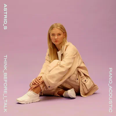 Think Before I Talk (Acoustic) - Single - Astrid S