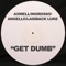 Get Dumb (feat. Laidback Luke) - Axwell, Sebastian Ingrosso & Steve Angello lyrics