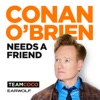 Conan O’Brien Needs A Friend Conan O’Brien Needs A Friend