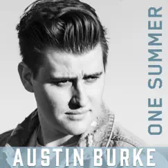 One Summer - Single by Austin Burke album reviews, ratings, credits