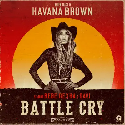 Battle Cry (feat. Bebe Rexha & Savi) - Single - Havana Brown