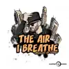 Stream & download The Air I Breathe - Single