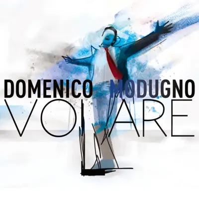 Volare - 60° Anniversario - Domenico Modugno