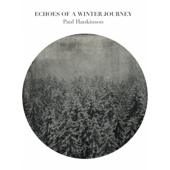 Hankinson: Echoes of a Winter Journey - Paul Hankinson