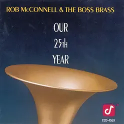 Our 25th Year - The Boss Brass Our 25th Year - The Boss Brass